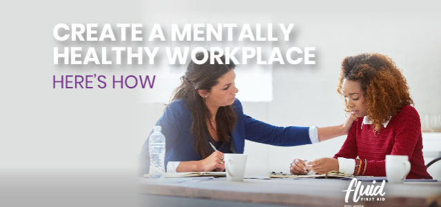 How to create a mentally healthy workplace?